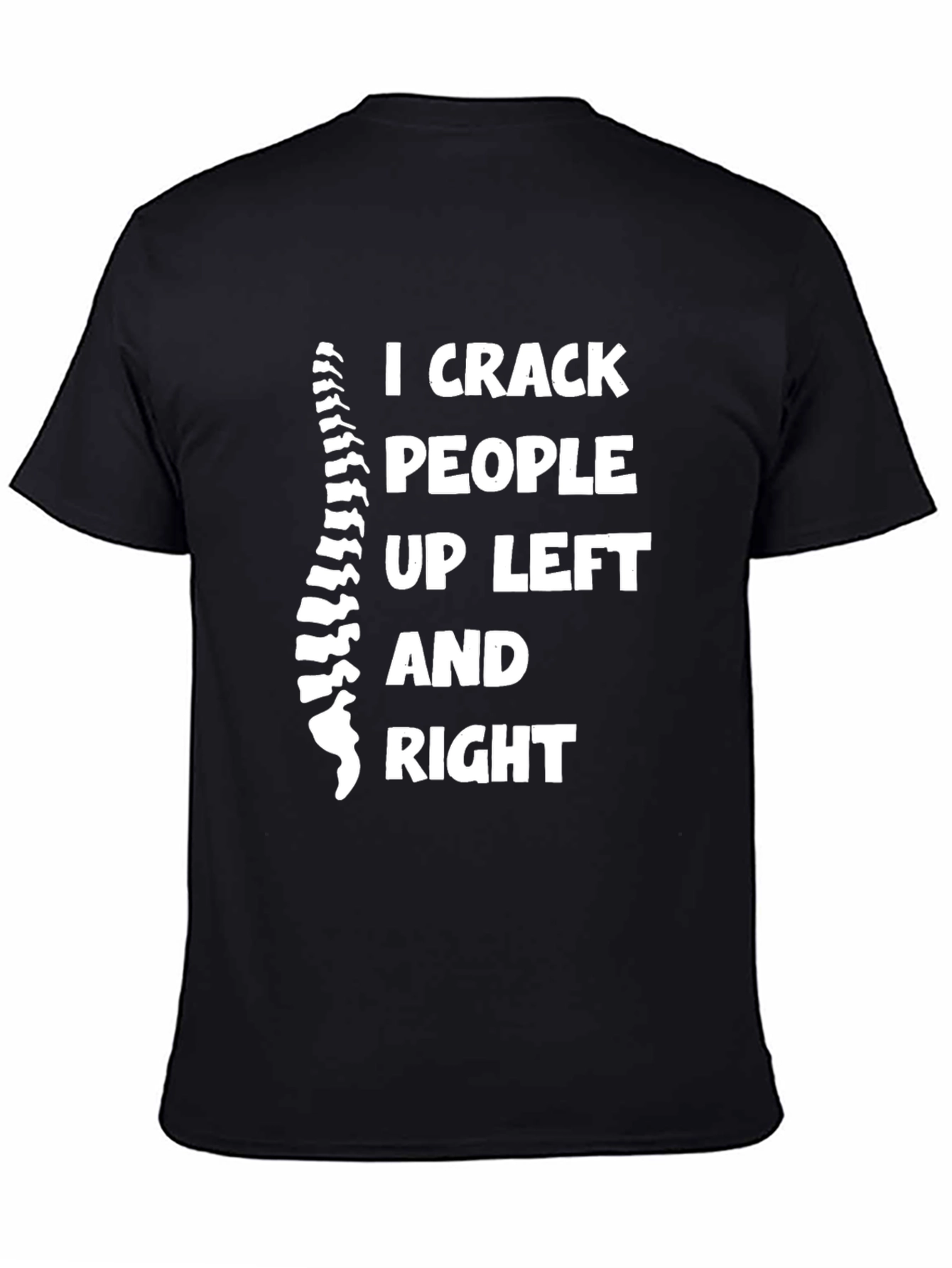 Chiropractor T-Shirt: I Crack People Up