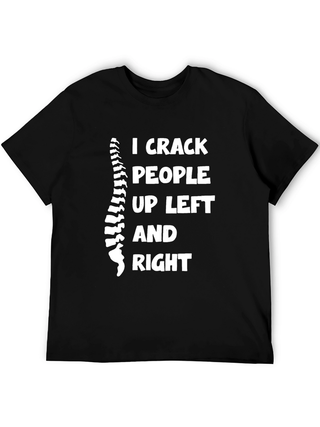 Chiropractor T-Shirt: I Crack People Up