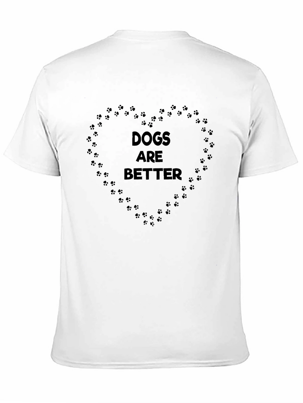 Dogs Are Better Paw Print Heart T-Shirt