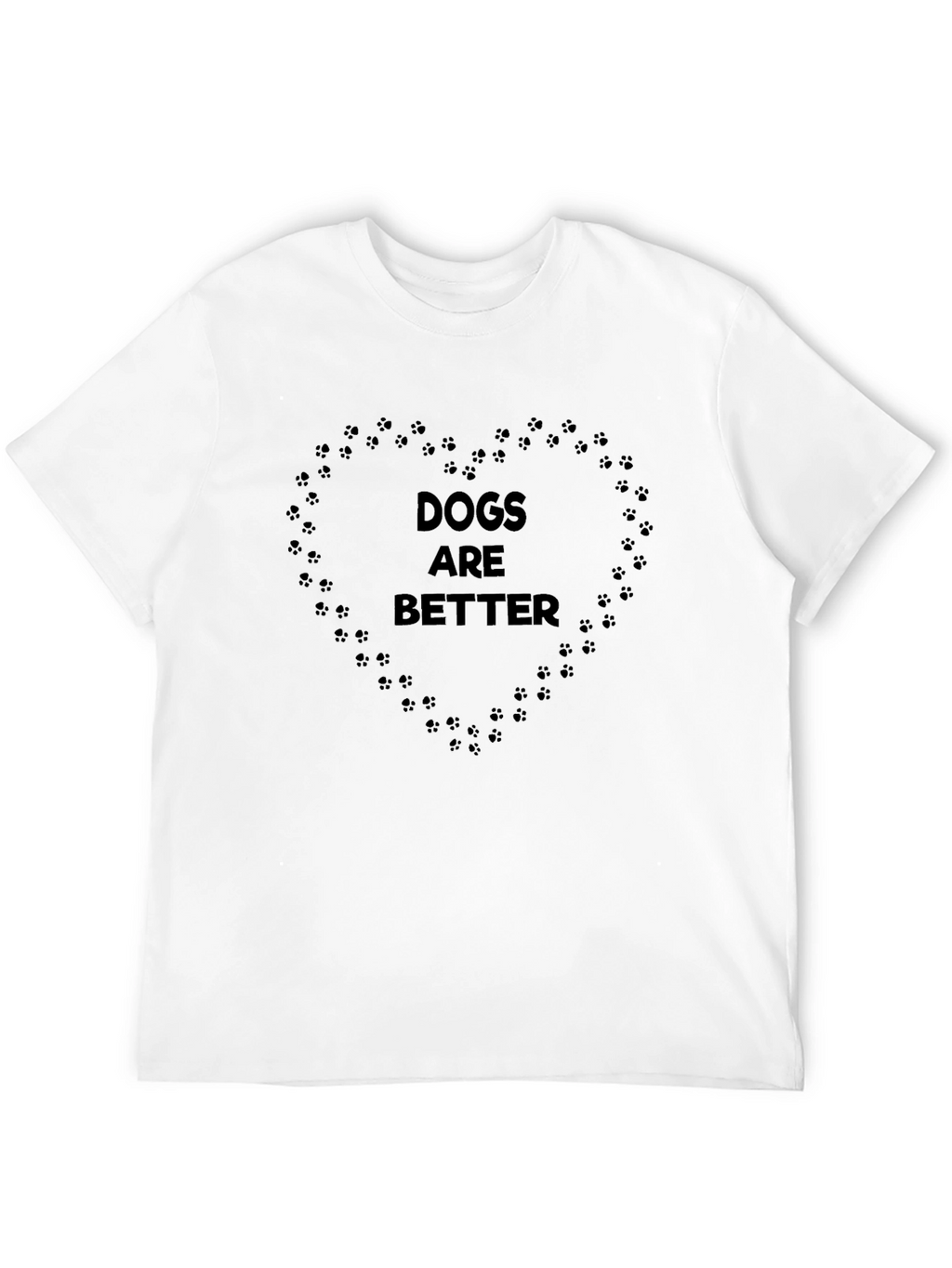 Dogs Are Better Paw Print Heart T-Shirt