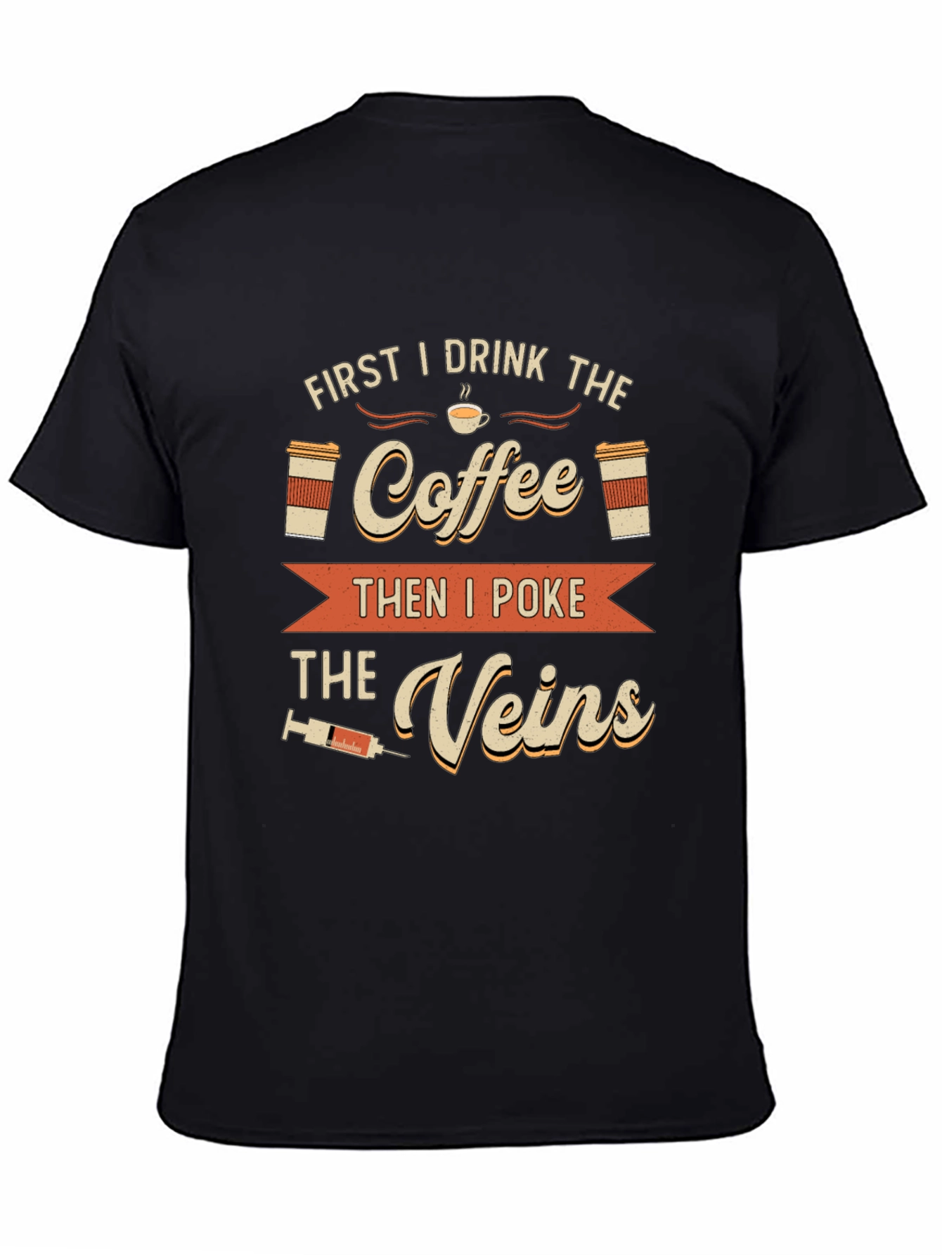 Coffee Then Veins T-Shirt - Funny Nurse Tee