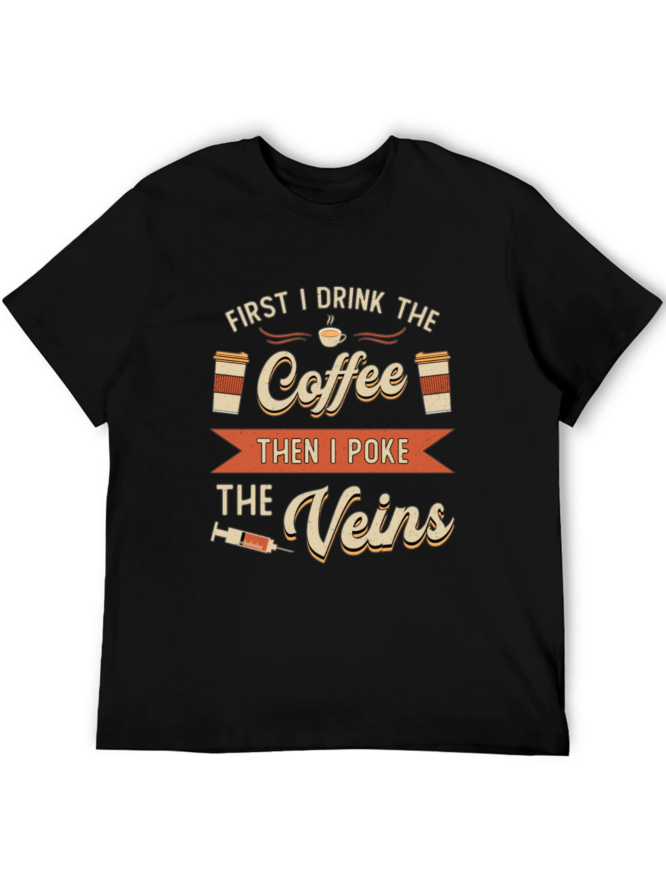 Coffee Then Veins T-Shirt - Funny Nurse Tee