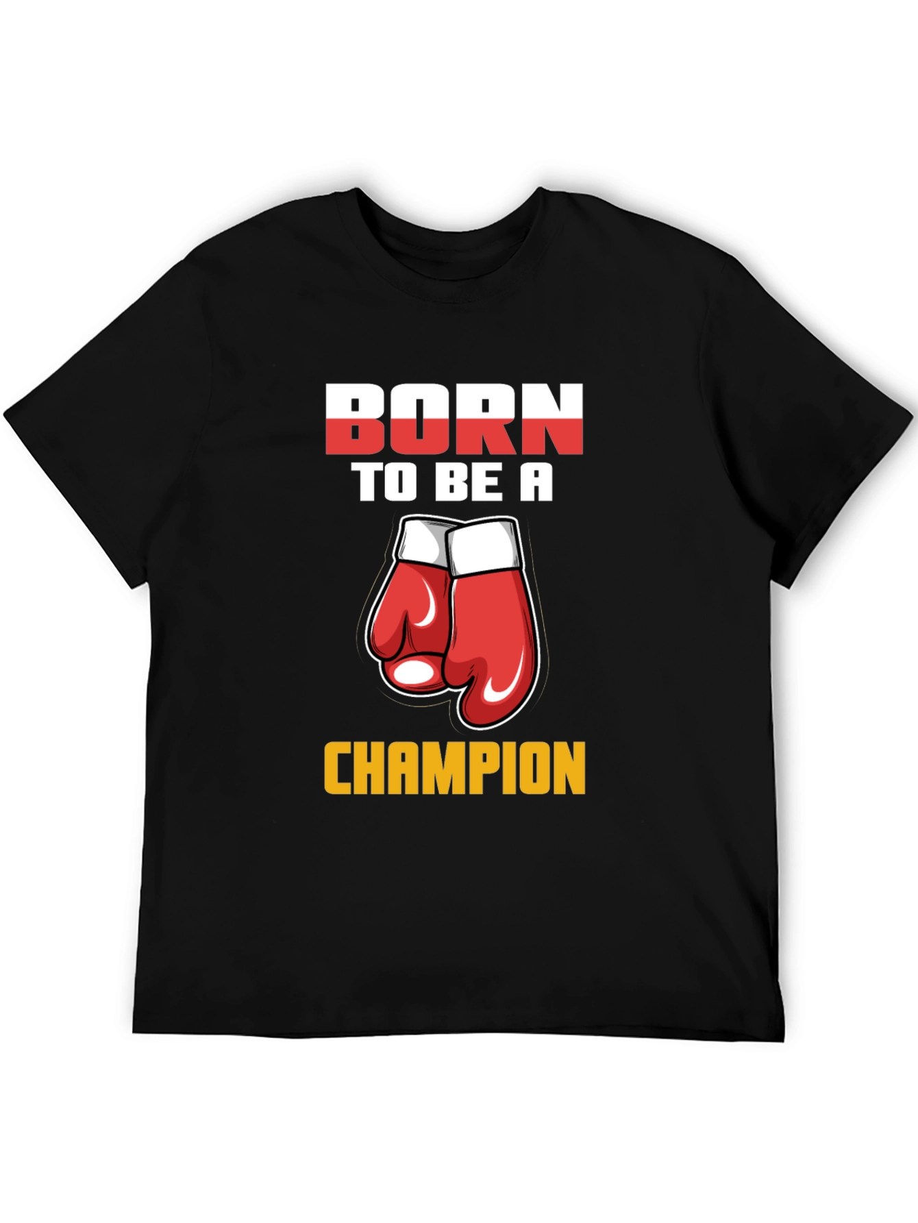 Born To Be A Champion Boxing Gloves Graphic Tee