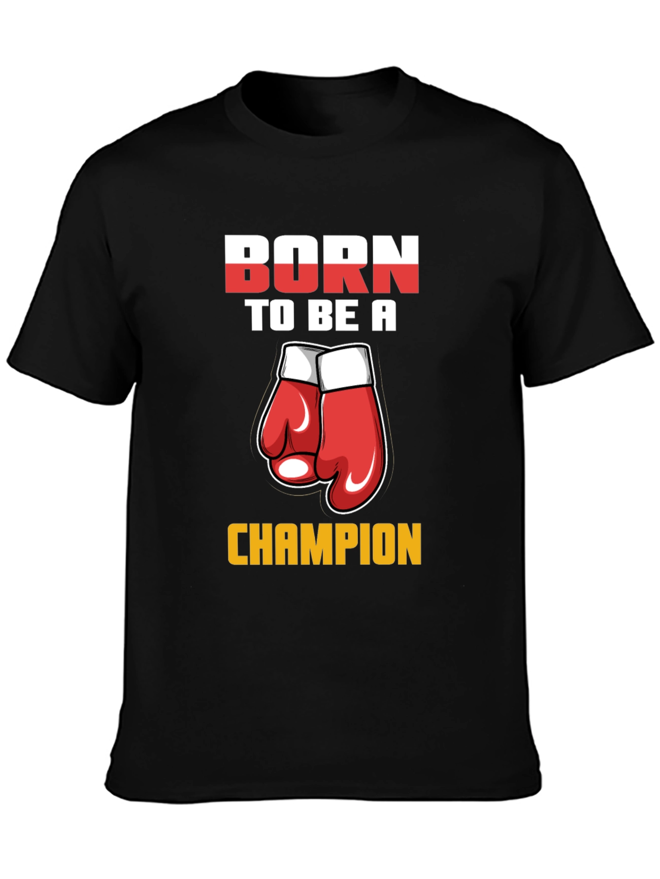 Born To Be A Champion Boxing Gloves Graphic Tee
