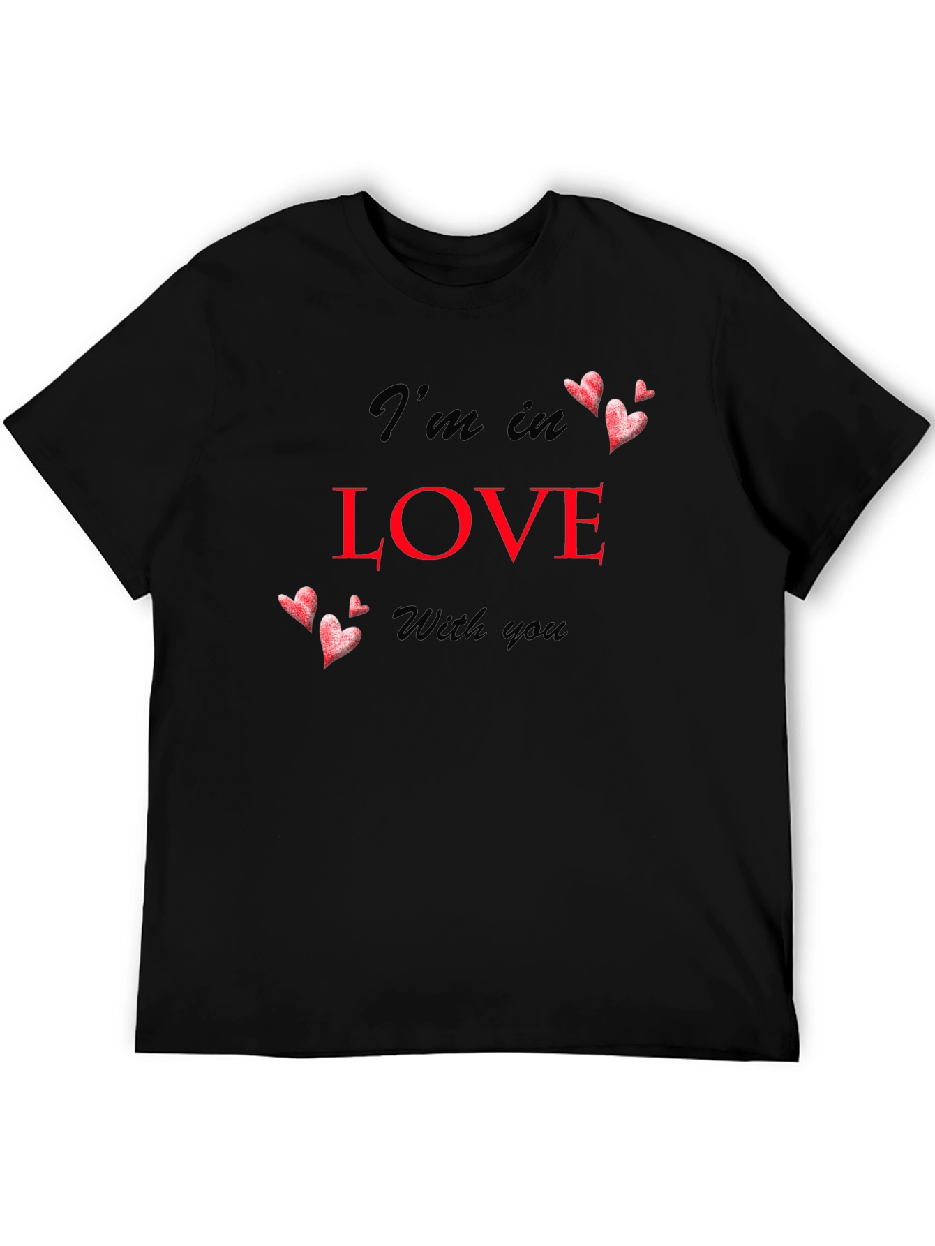 Im In Love With You Black T-Shirt