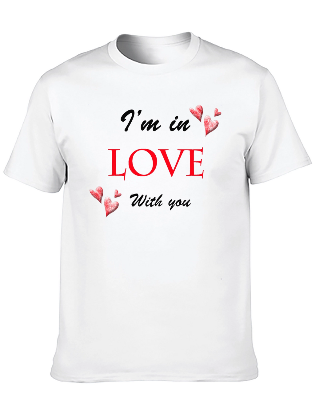 Im In Love With You Black T-Shirt