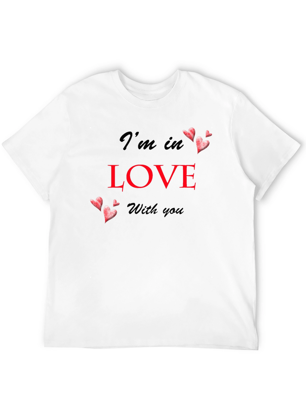 Im In Love With You Black T-Shirt
