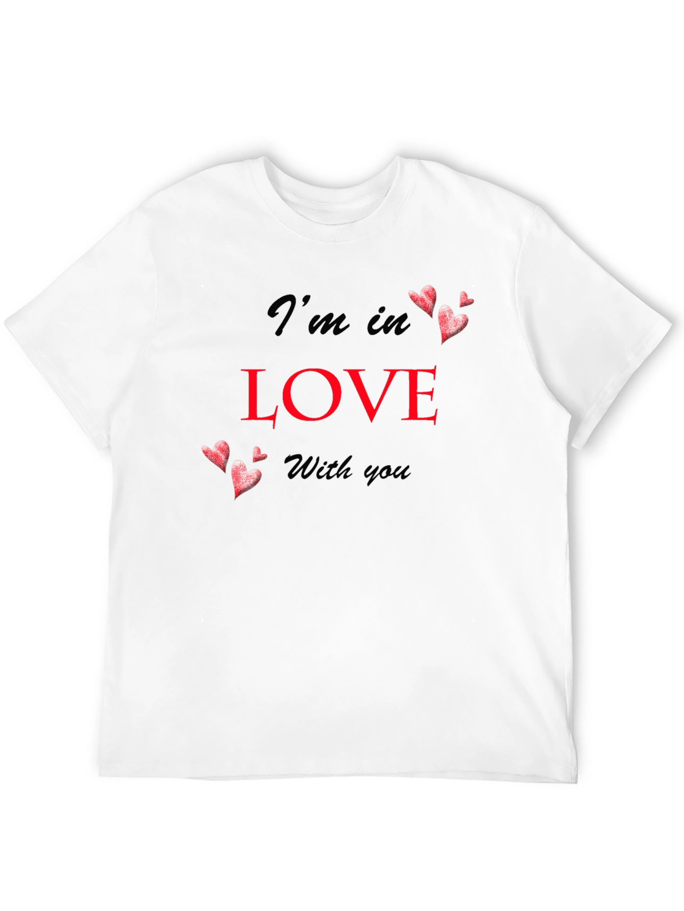 Im In Love With You Black T-Shirt