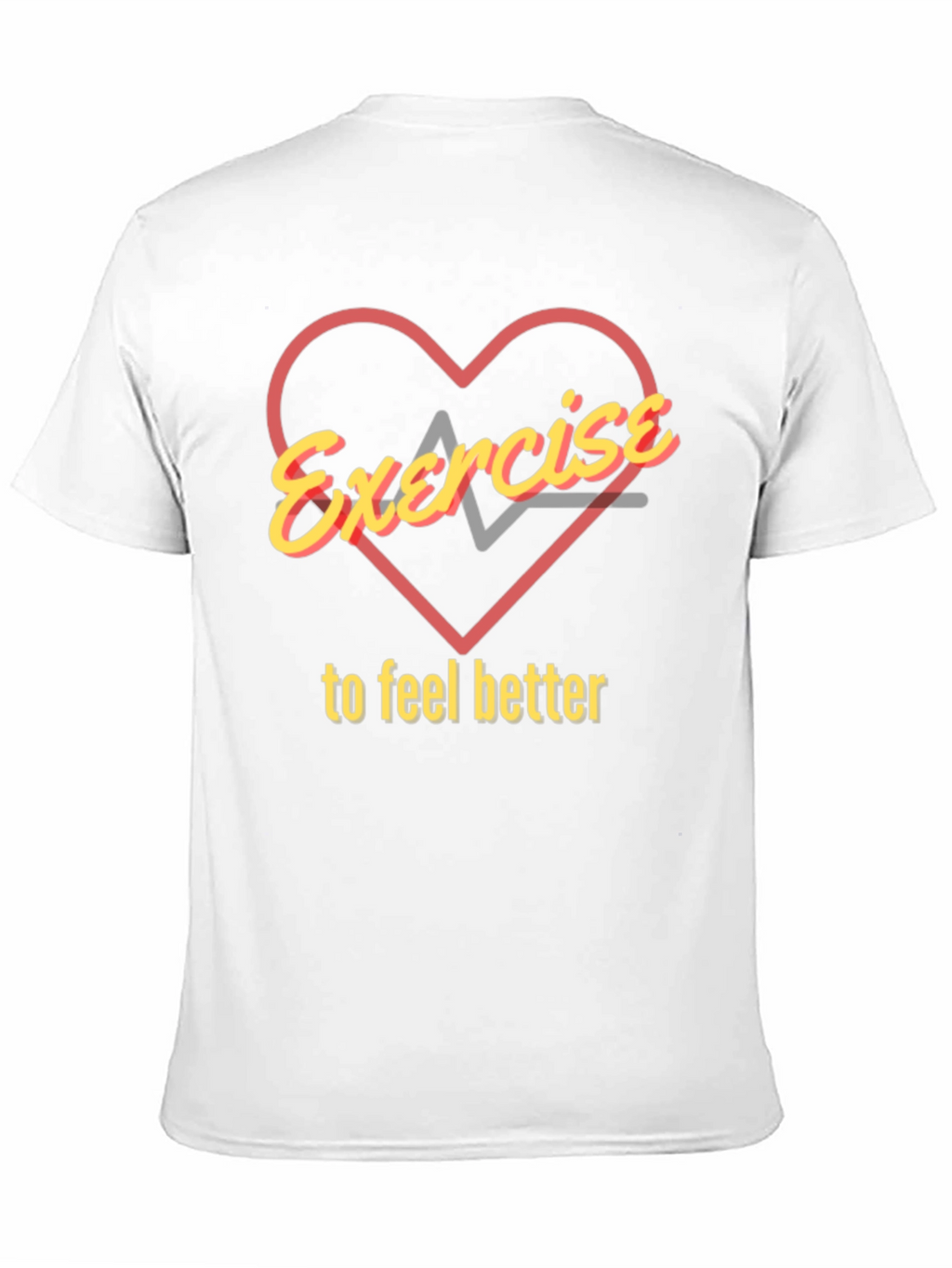 Exercise to Feel Better Graphic T-Shirt