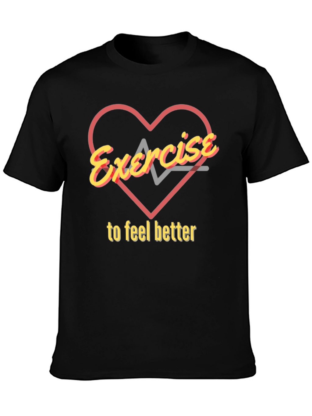 Exercise to Feel Better Graphic T-Shirt