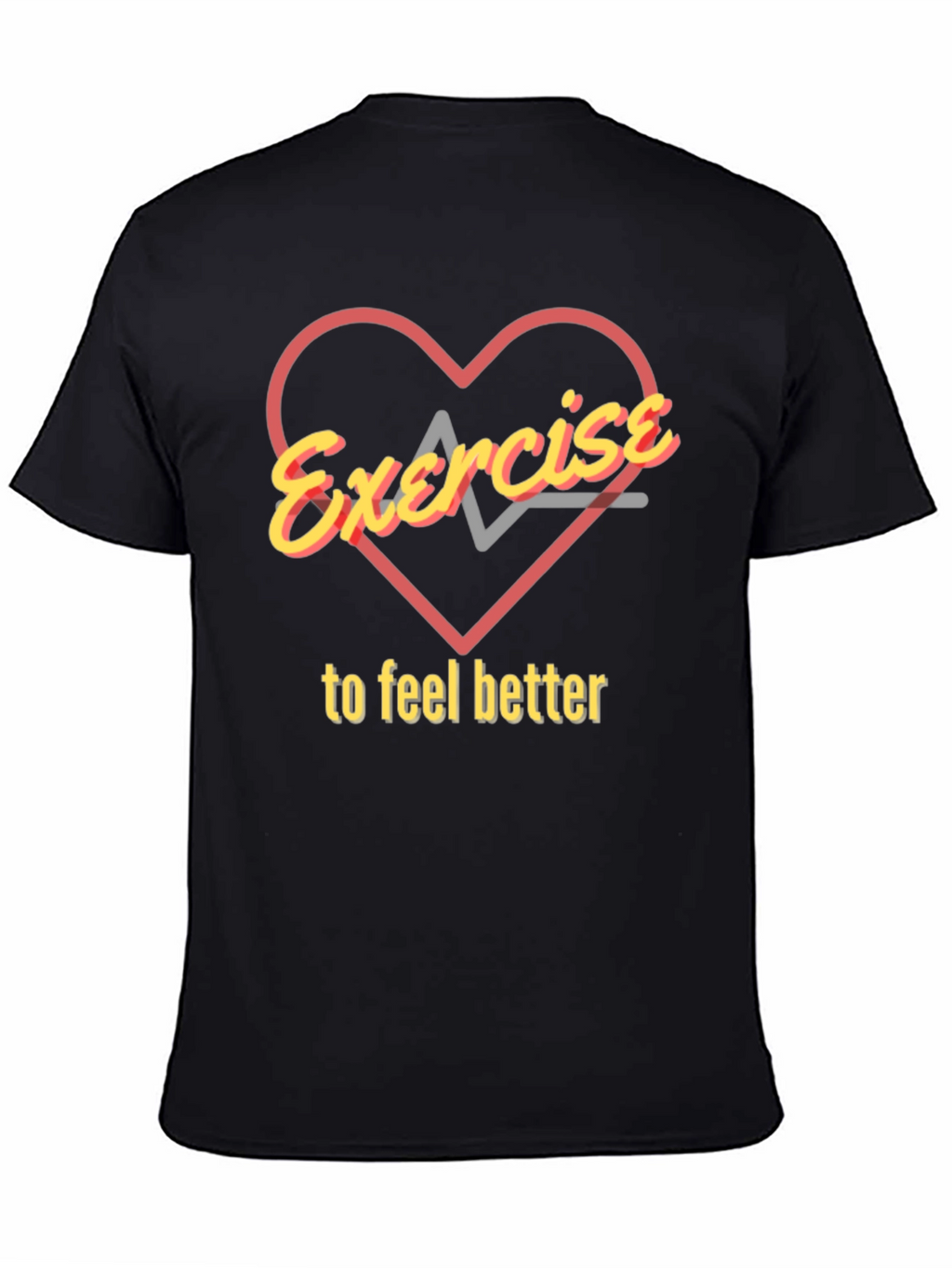 Exercise to Feel Better Graphic T-Shirt