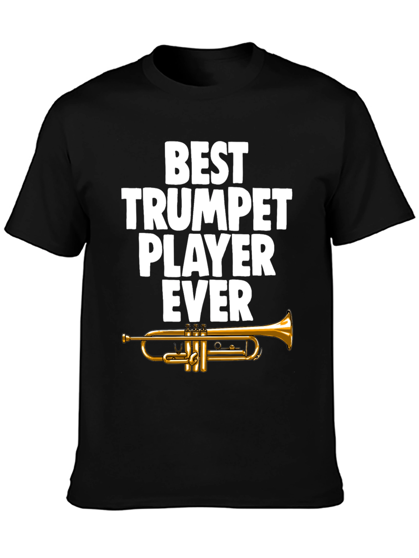 Best Trumpet Player Ever Graphic Tee