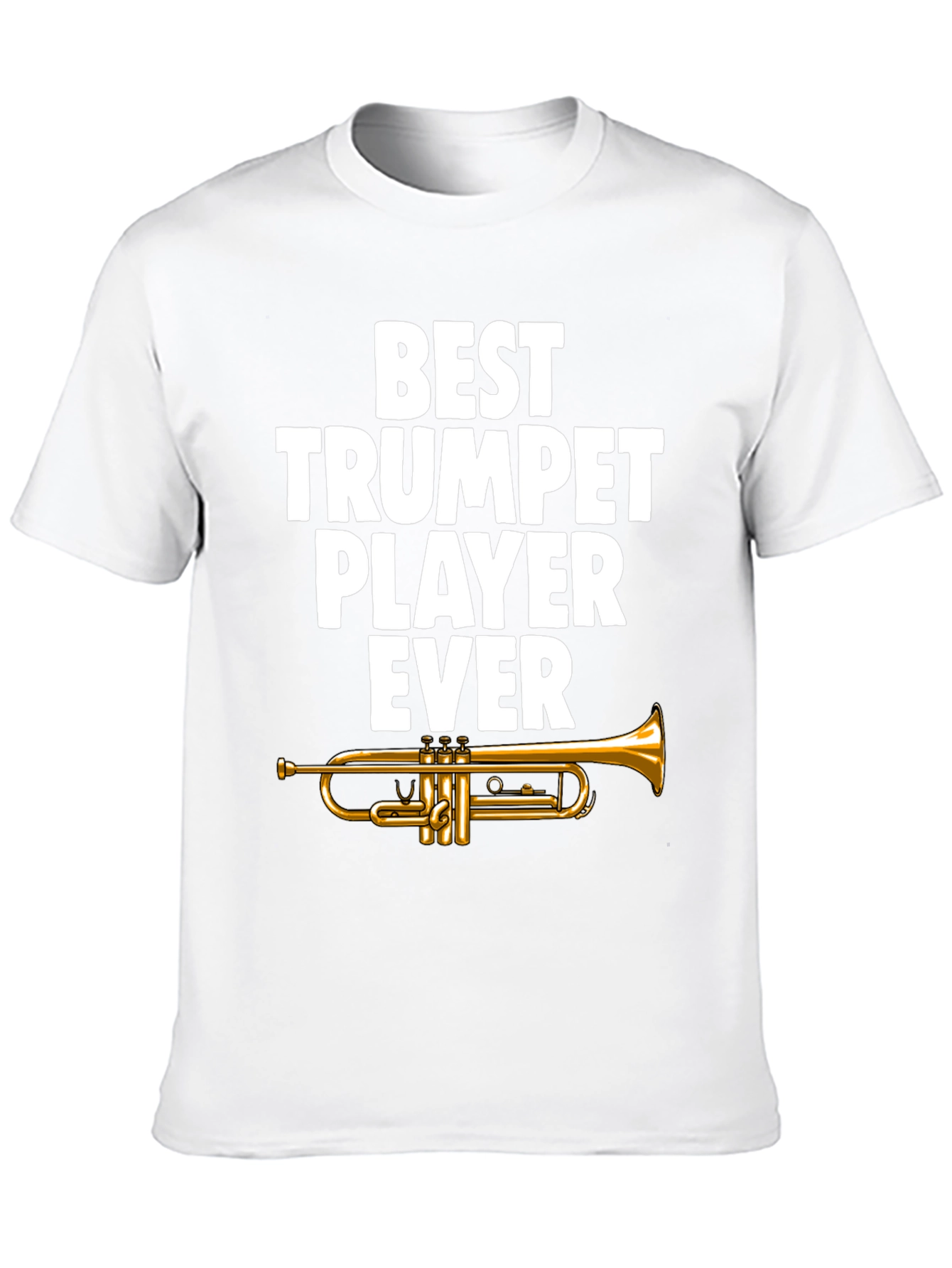 Best Trumpet Player Ever Graphic Tee