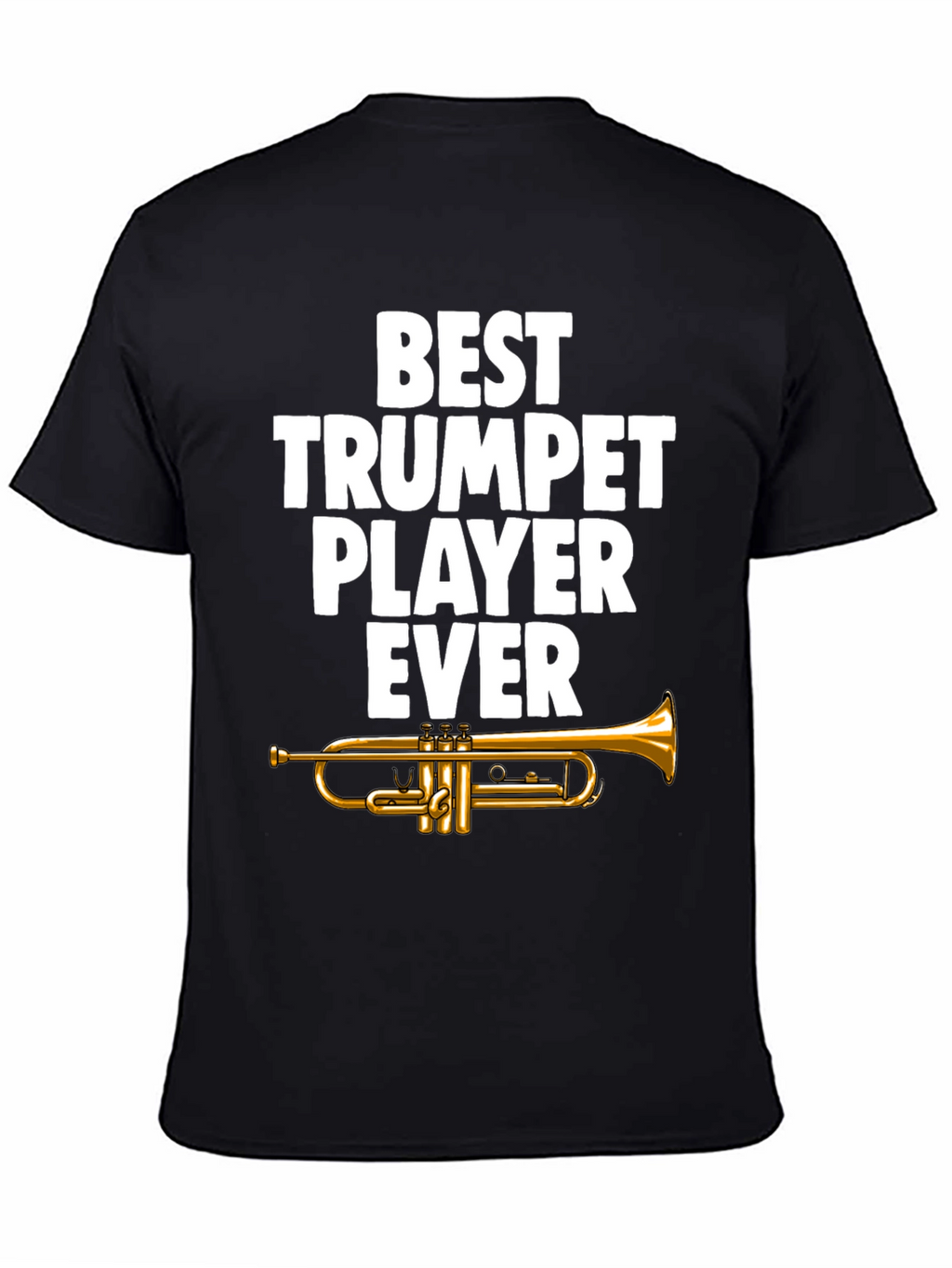 Best Trumpet Player Ever Graphic Tee