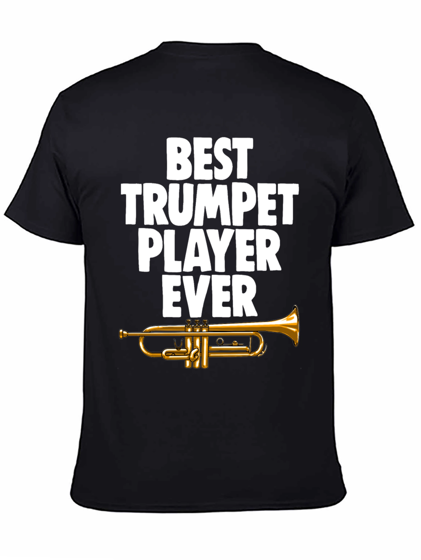 Best Trumpet Player Ever Graphic Tee