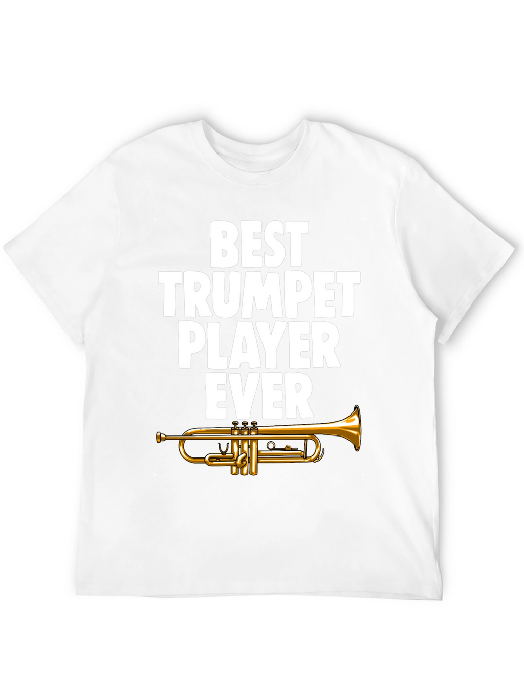 Best Trumpet Player Ever Graphic Tee