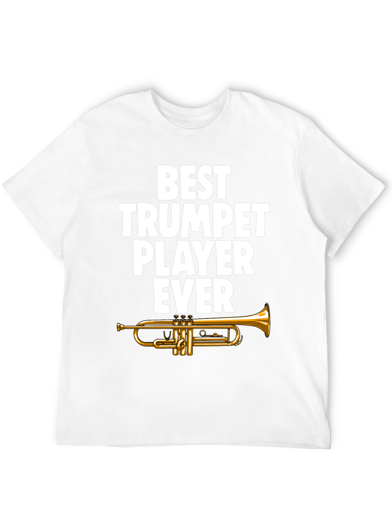 Best Trumpet Player Ever Graphic Tee