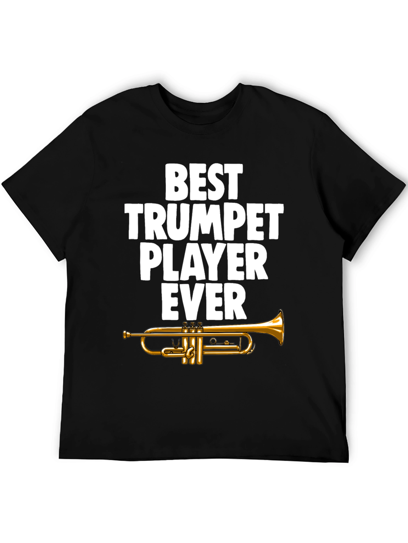Best Trumpet Player Ever Graphic Tee