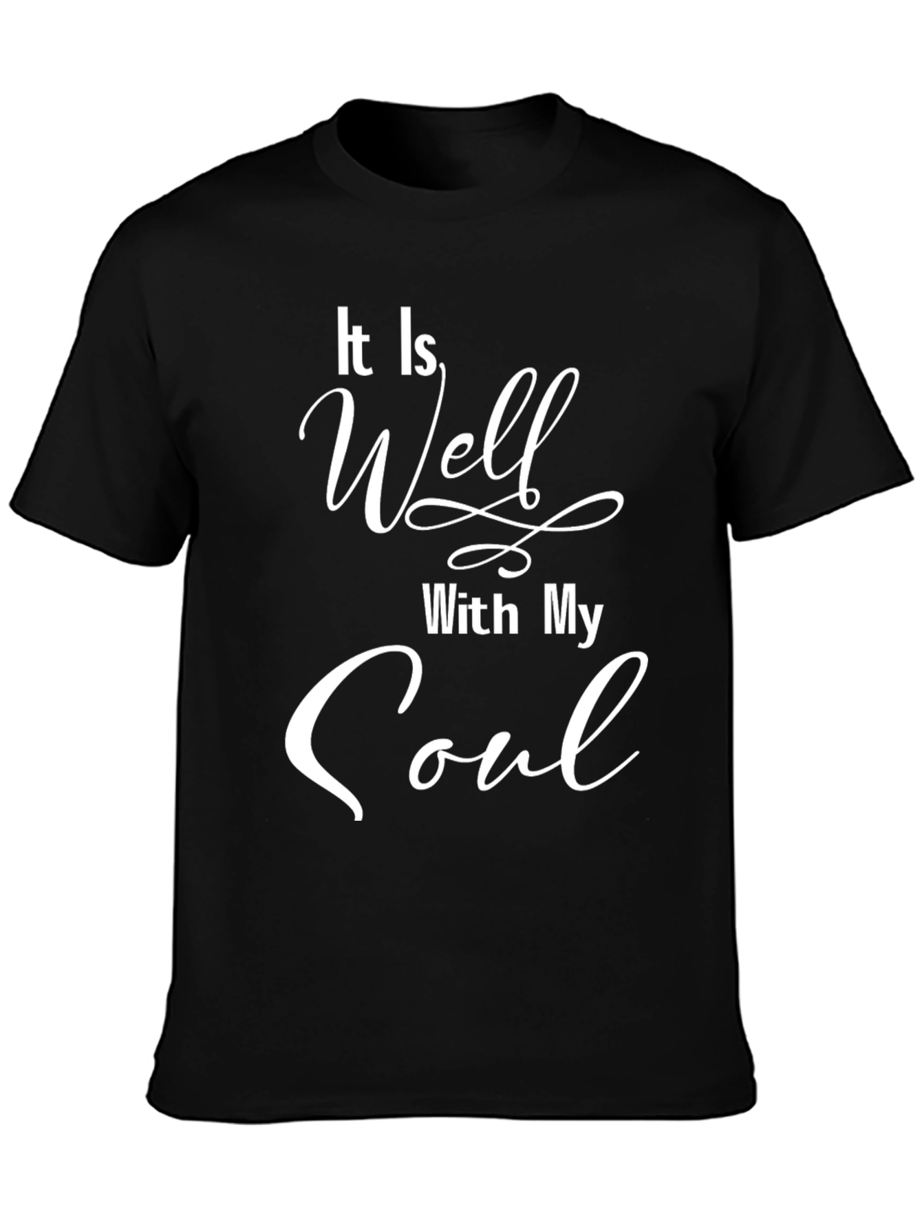 It Is Well With My Soul Black T-Shirt
