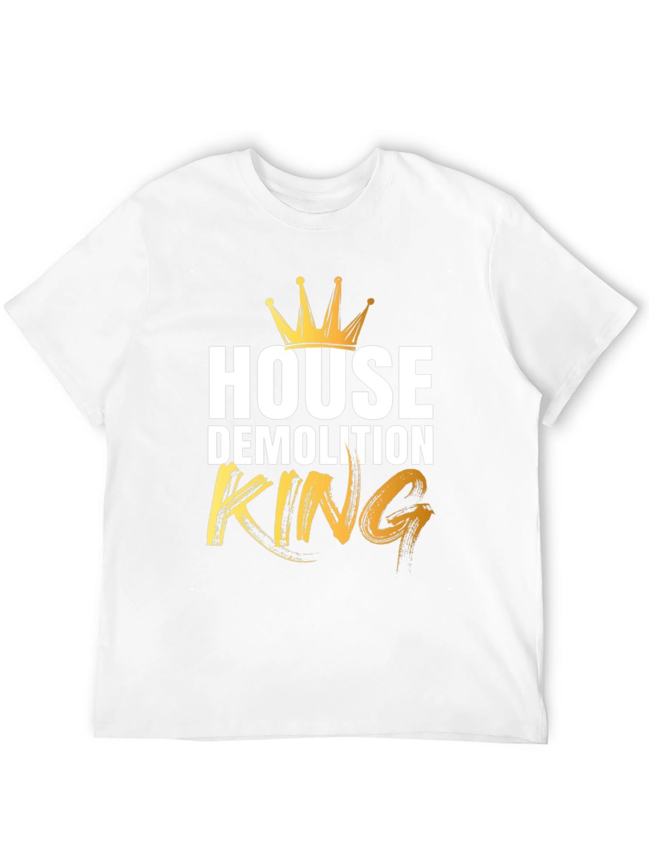 House Demolition King T-Shirt