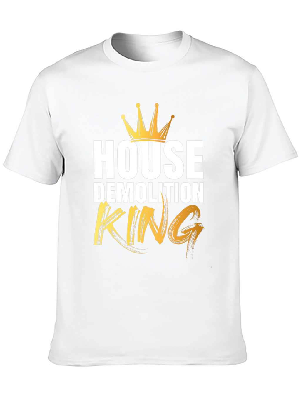House Demolition King T-Shirt