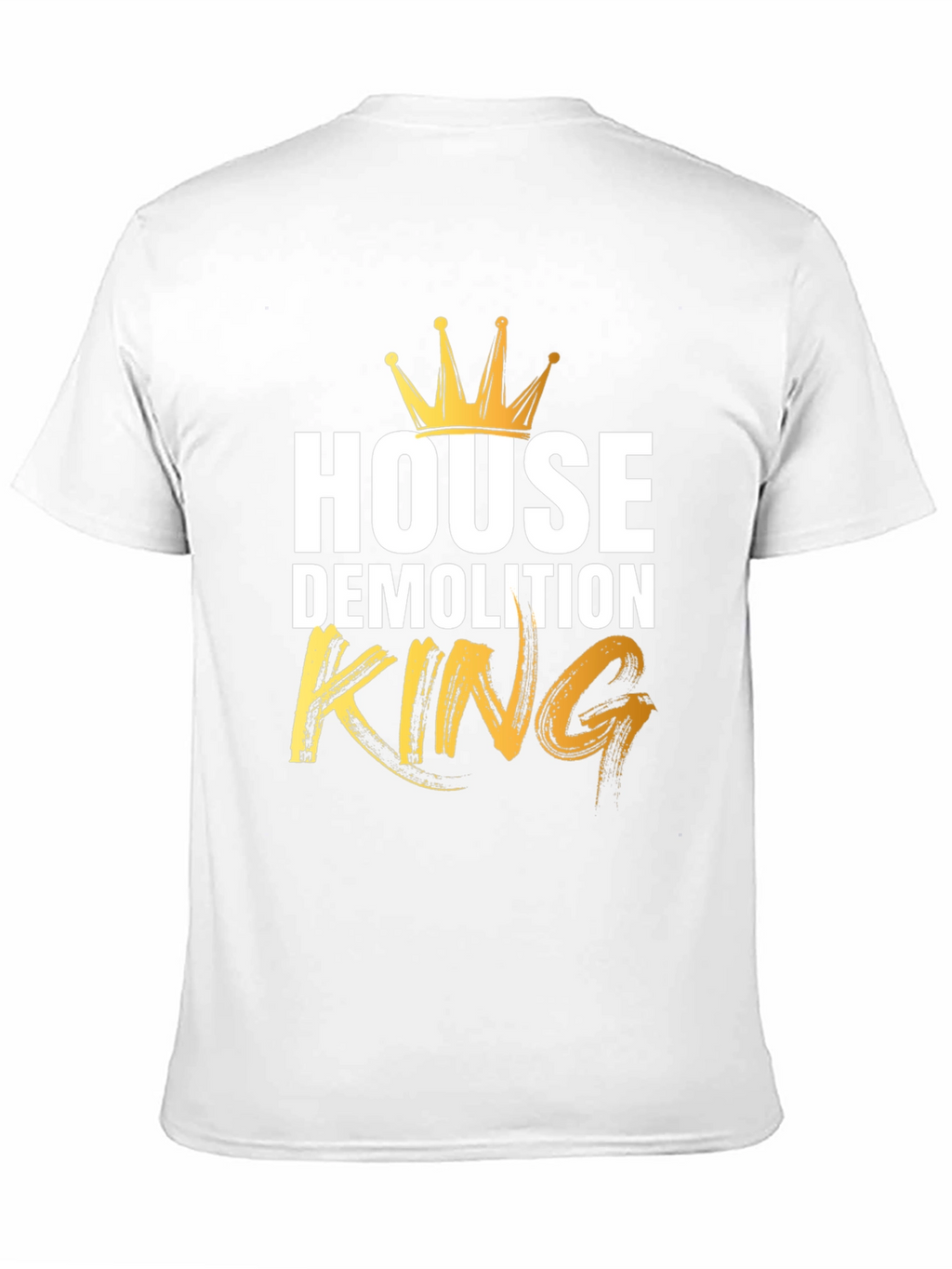 House Demolition King T-Shirt