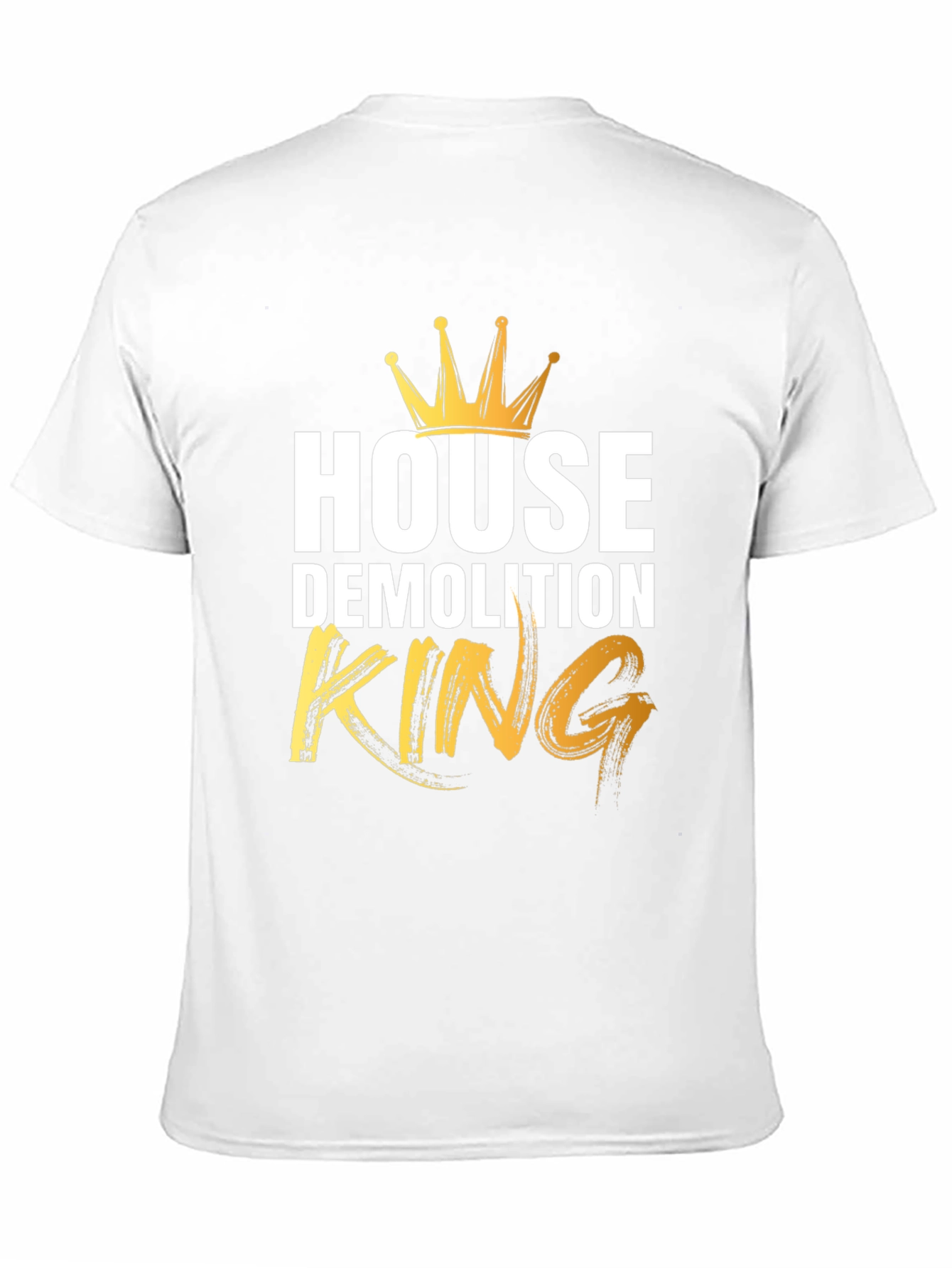 House Demolition King T-Shirt