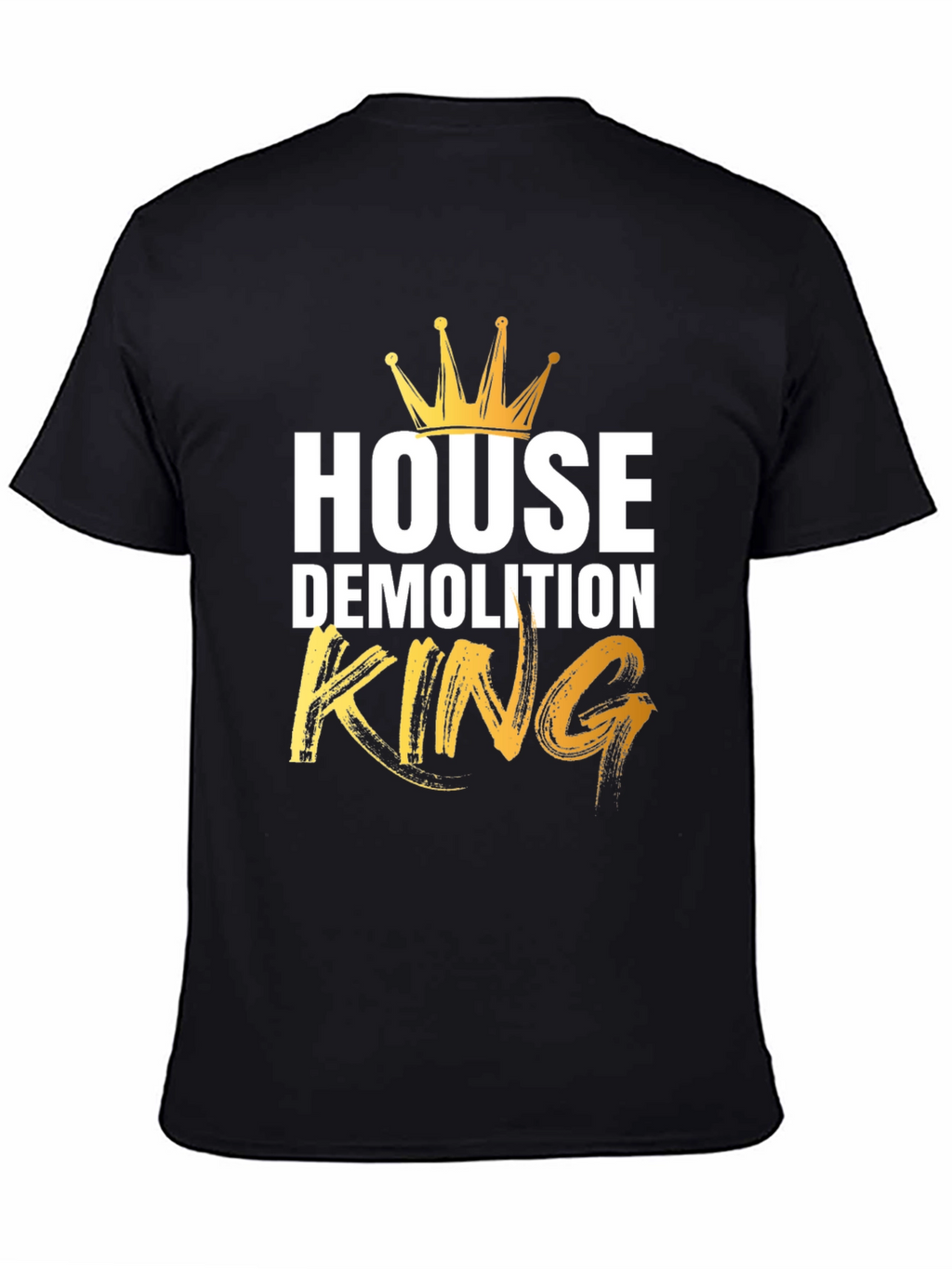 House Demolition King T-Shirt
