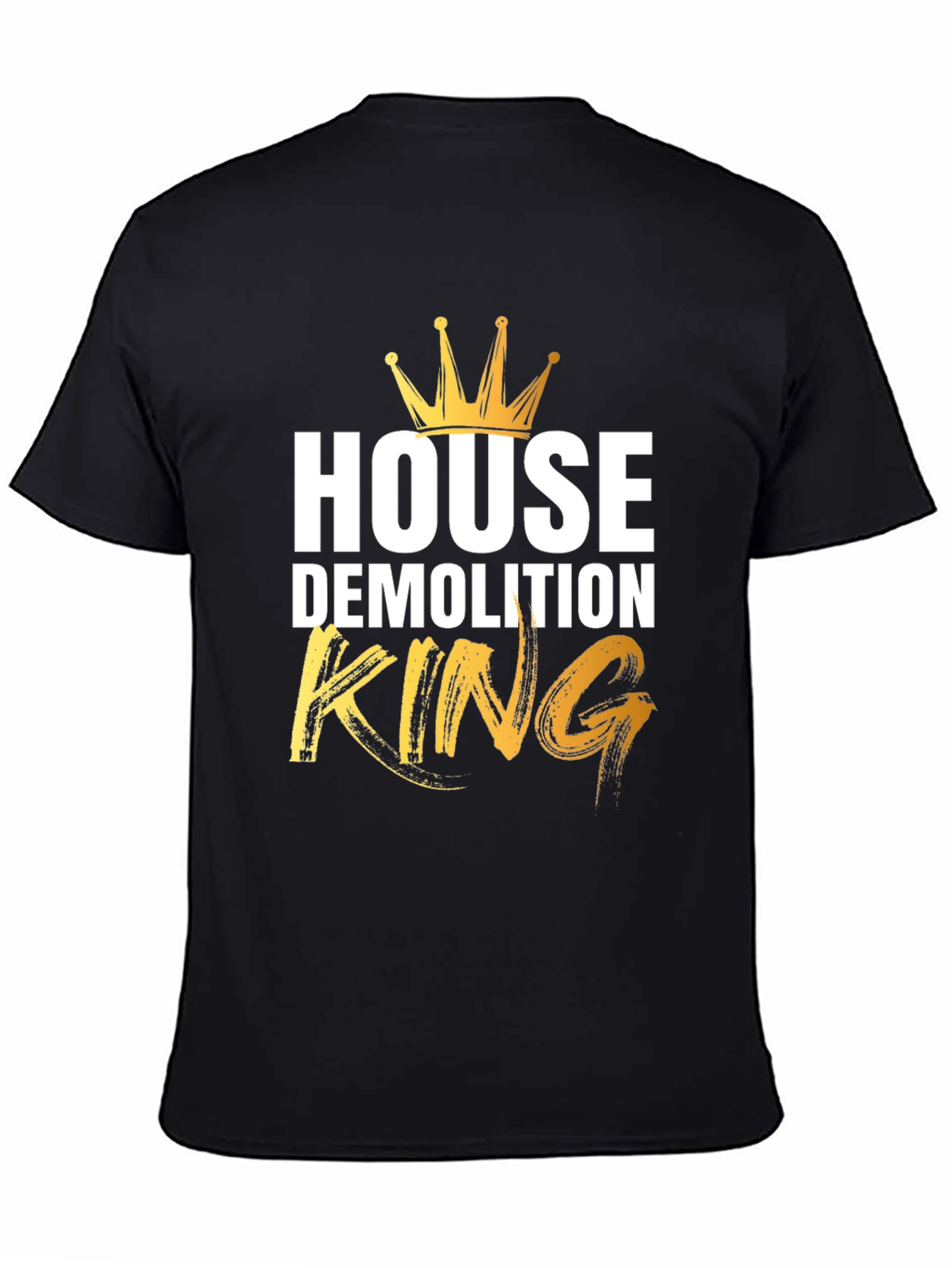 House Demolition King T-Shirt