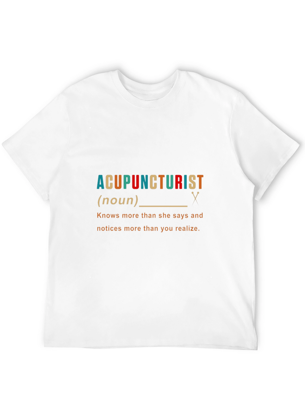 Acupuncturist Noun Funny Graphic T-Shirt