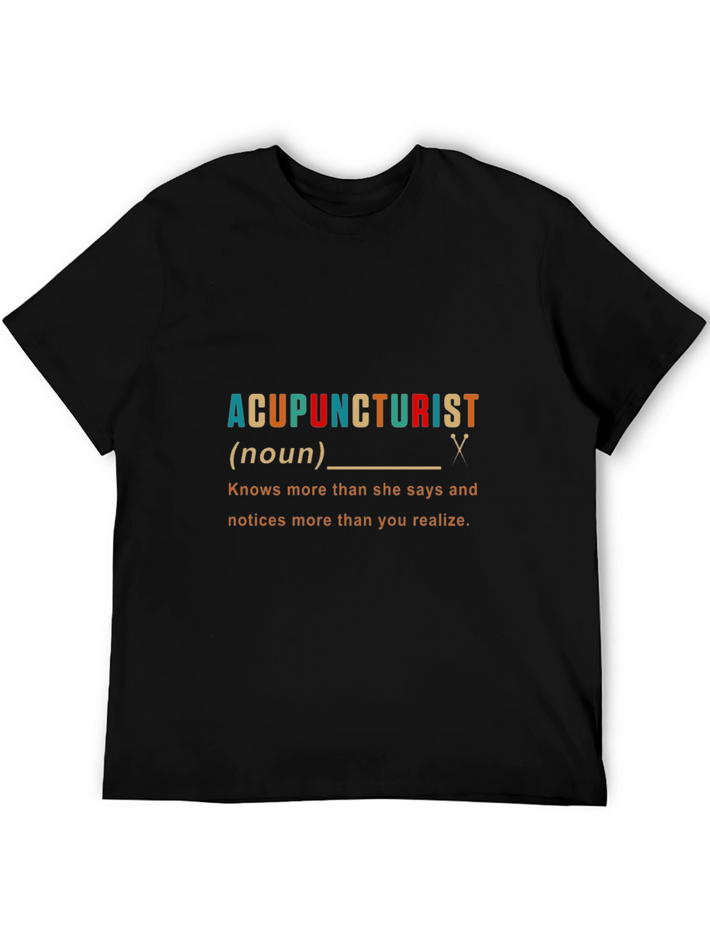 Acupuncturist Noun Funny Graphic T-Shirt
