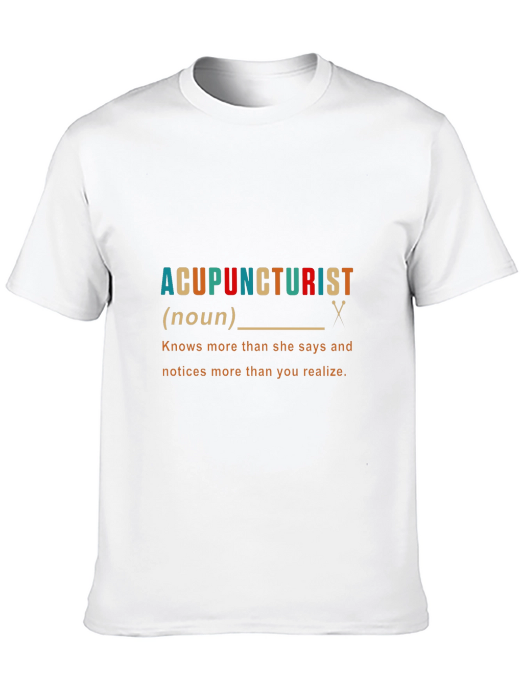 Acupuncturist Noun Funny Graphic T-Shirt