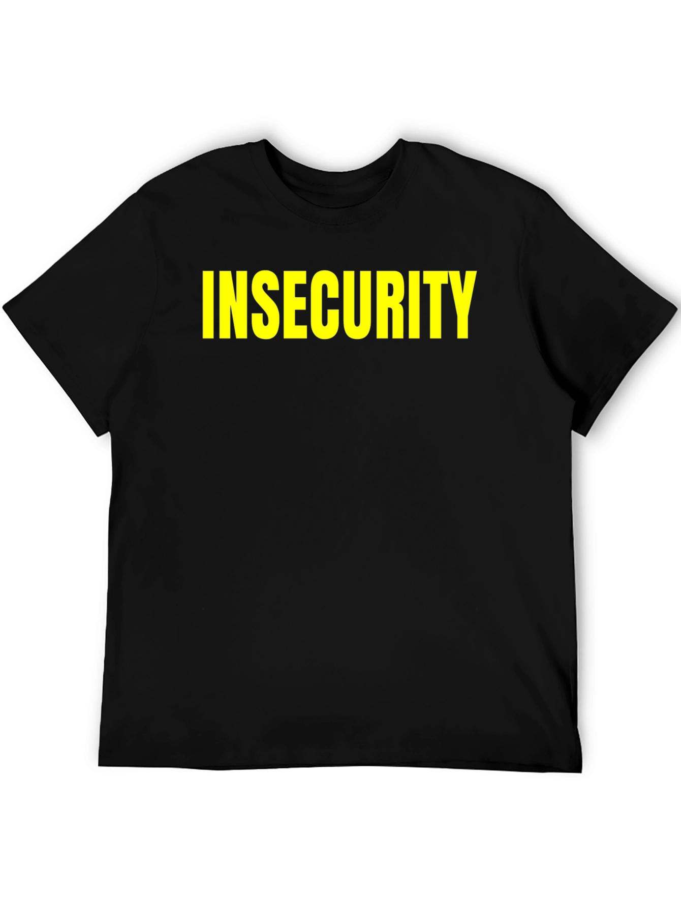 Insecurity T-Shirt - Bold Statement Tee