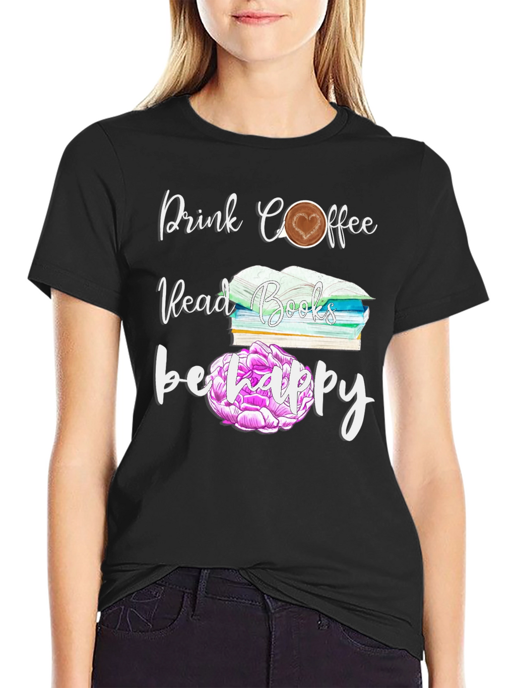 Drink Coffee Read Books Be Happy T-Shirt