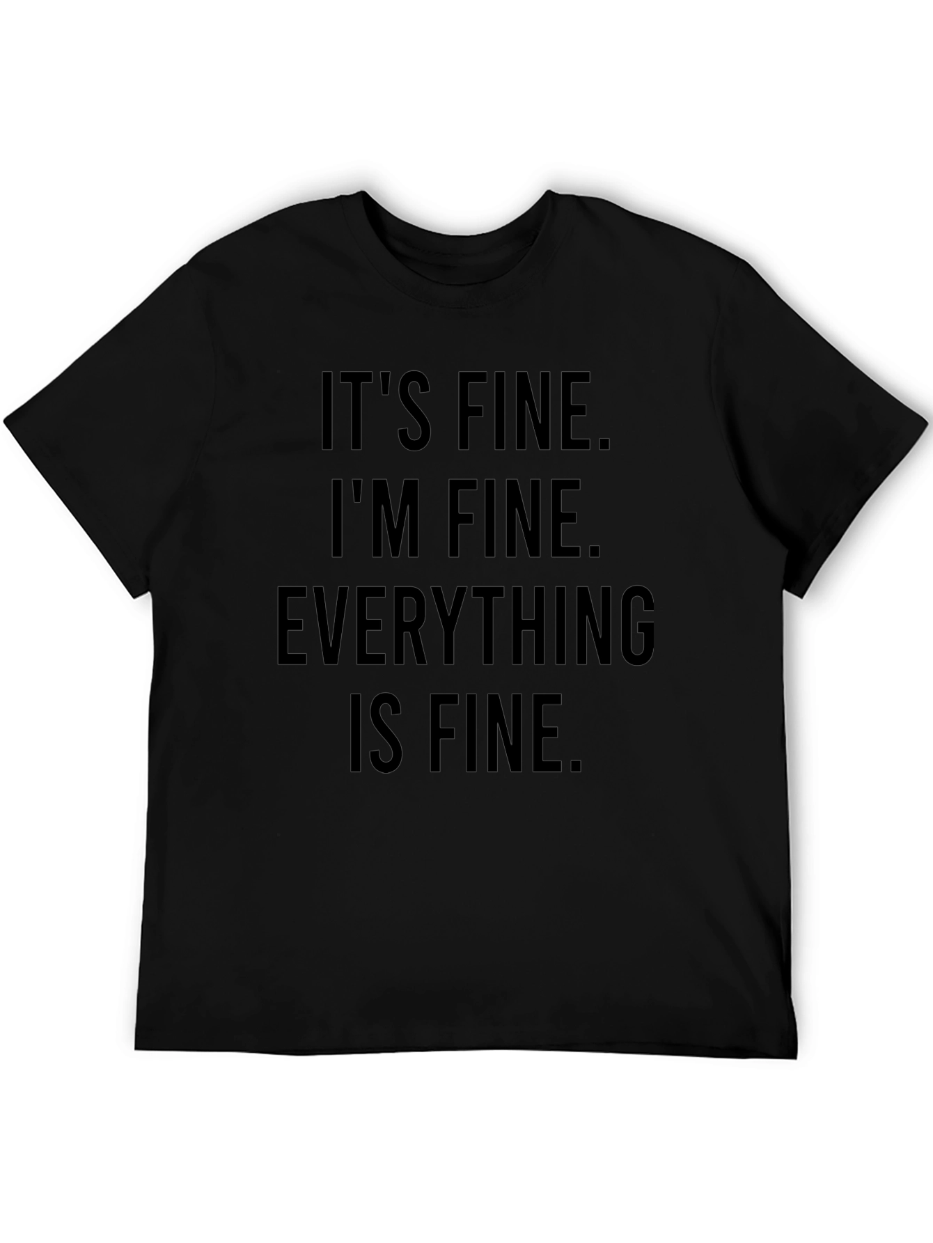 Its Fine Im Fine Everything is Fine T-Shirt