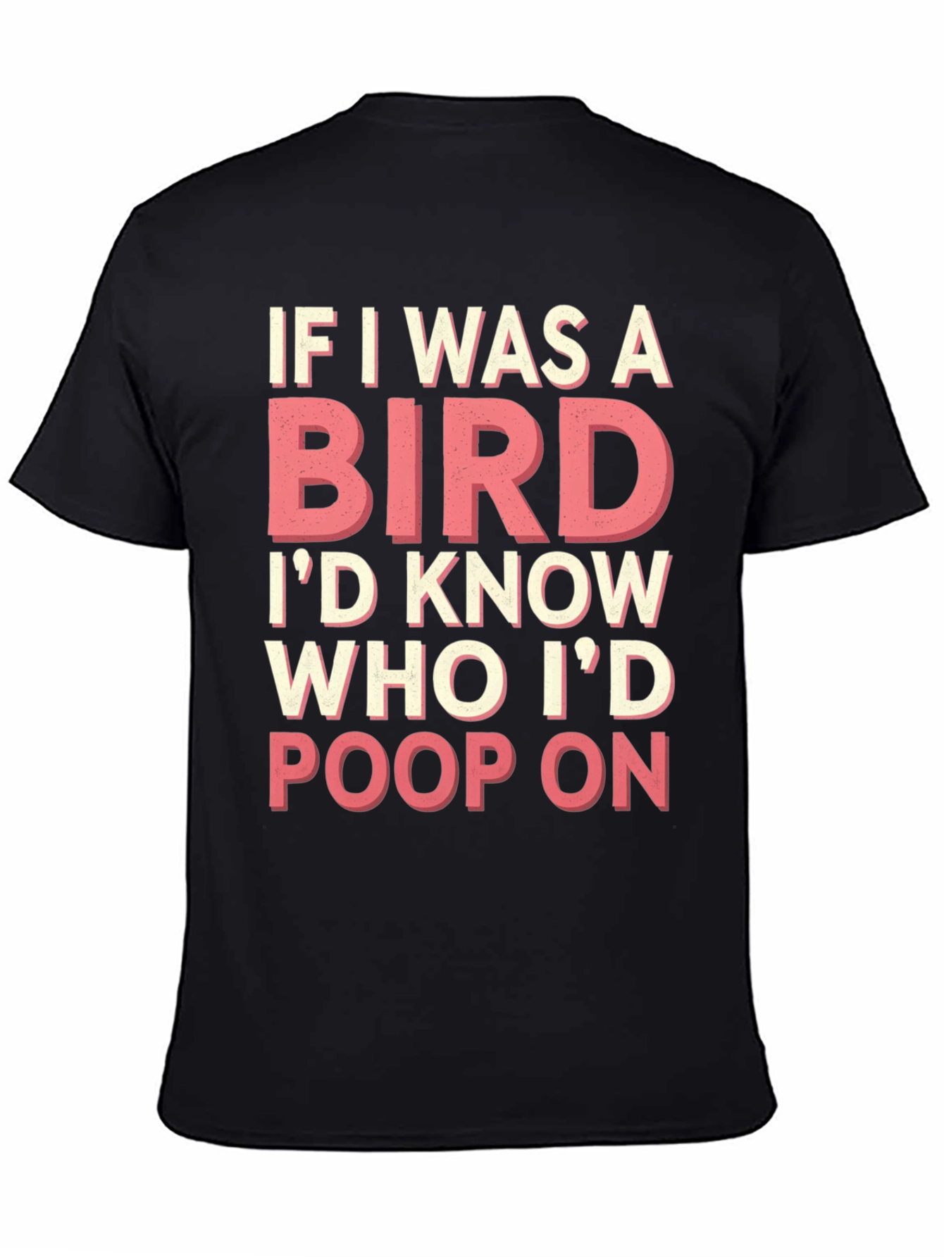 If I Was a Bird T-Shirt Funny Novelty