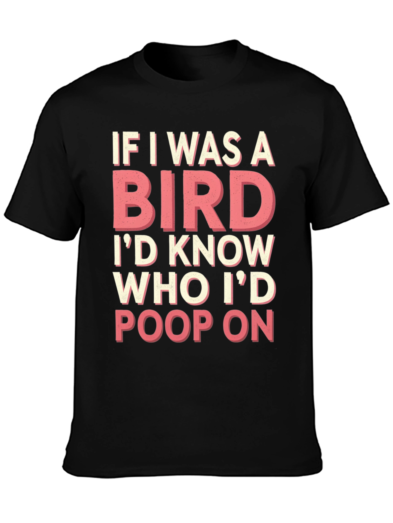 If I Was a Bird T-Shirt Funny Novelty