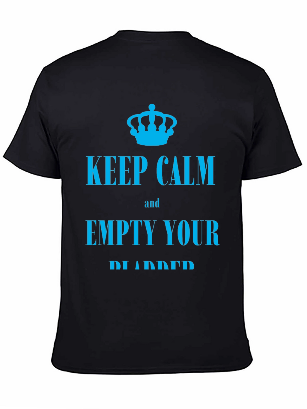 Keep Calm Empty Your Bladder T-Shirt