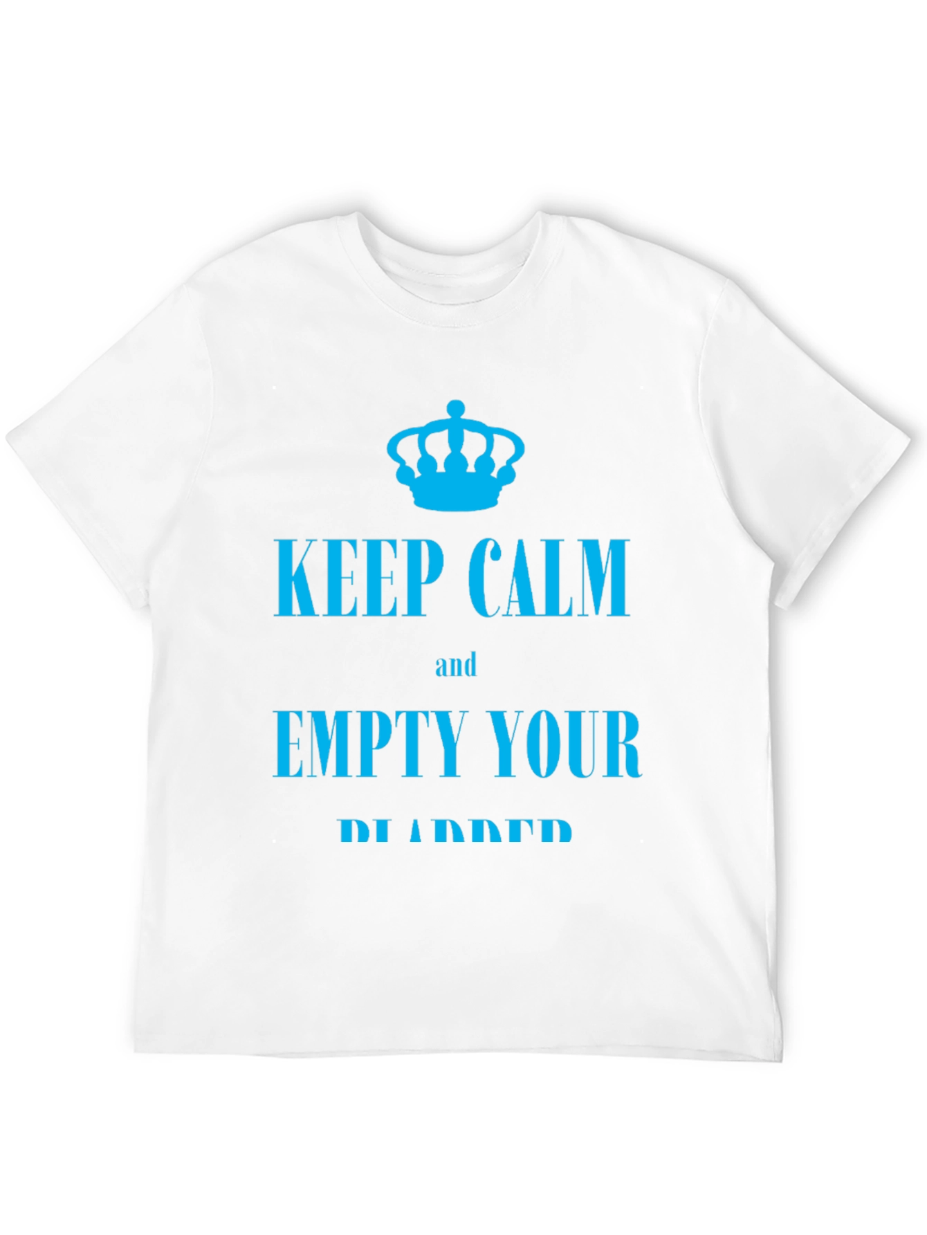 Keep Calm Empty Your Bladder T-Shirt