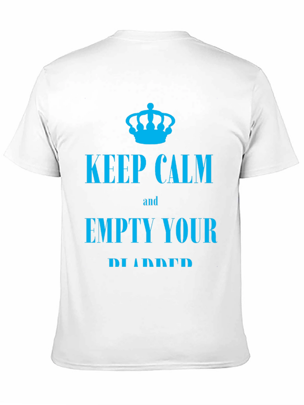 Keep Calm Empty Your Bladder T-Shirt