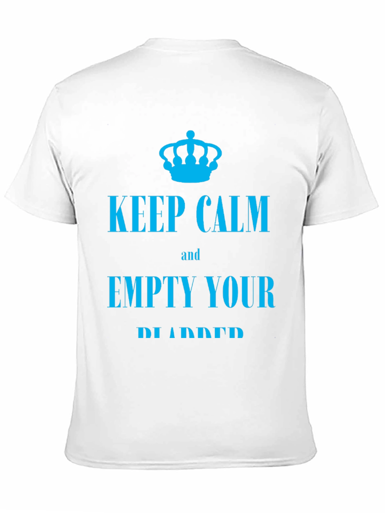 Keep Calm Empty Your Bladder T-Shirt