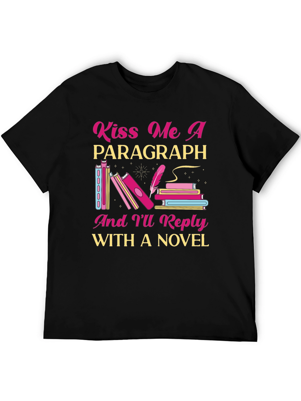 Kiss Me a Paragraph Novel Reader T-Shirt