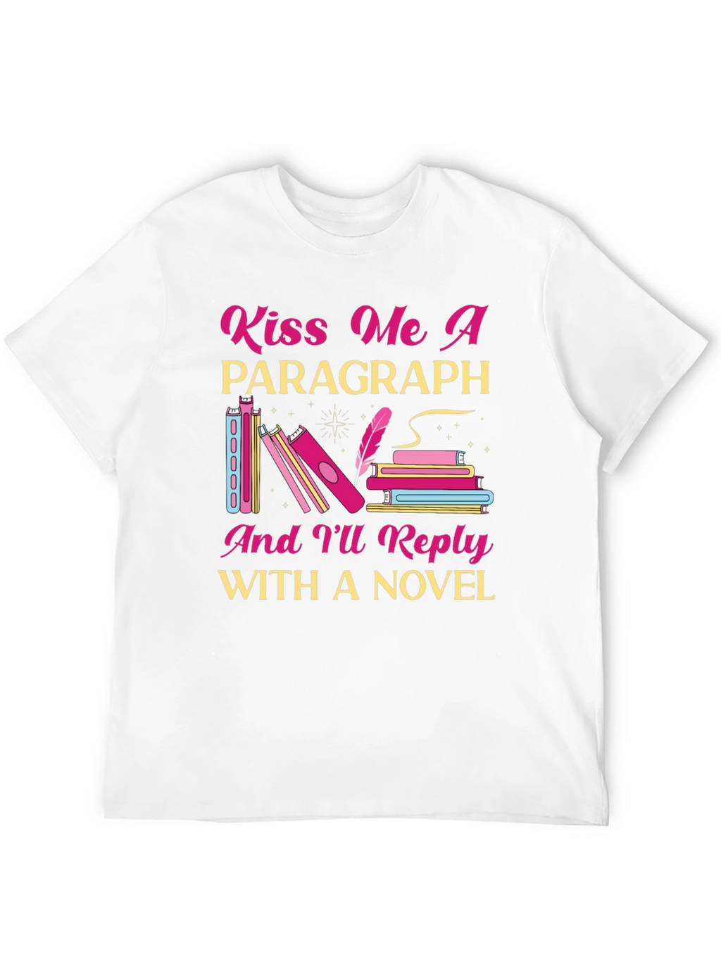Kiss Me a Paragraph Novel Reader T-Shirt