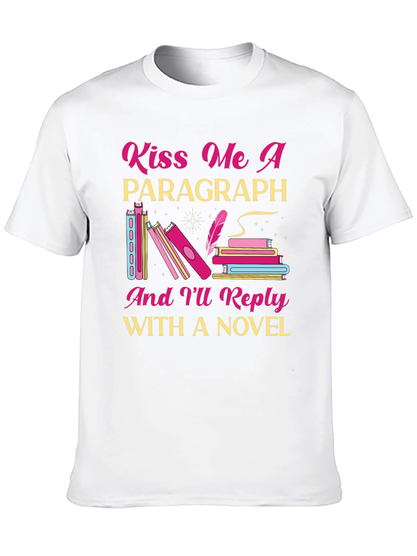 Kiss Me a Paragraph Novel Reader T-Shirt