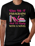 Kiss Me a Paragraph Novel Reader T-Shirt
