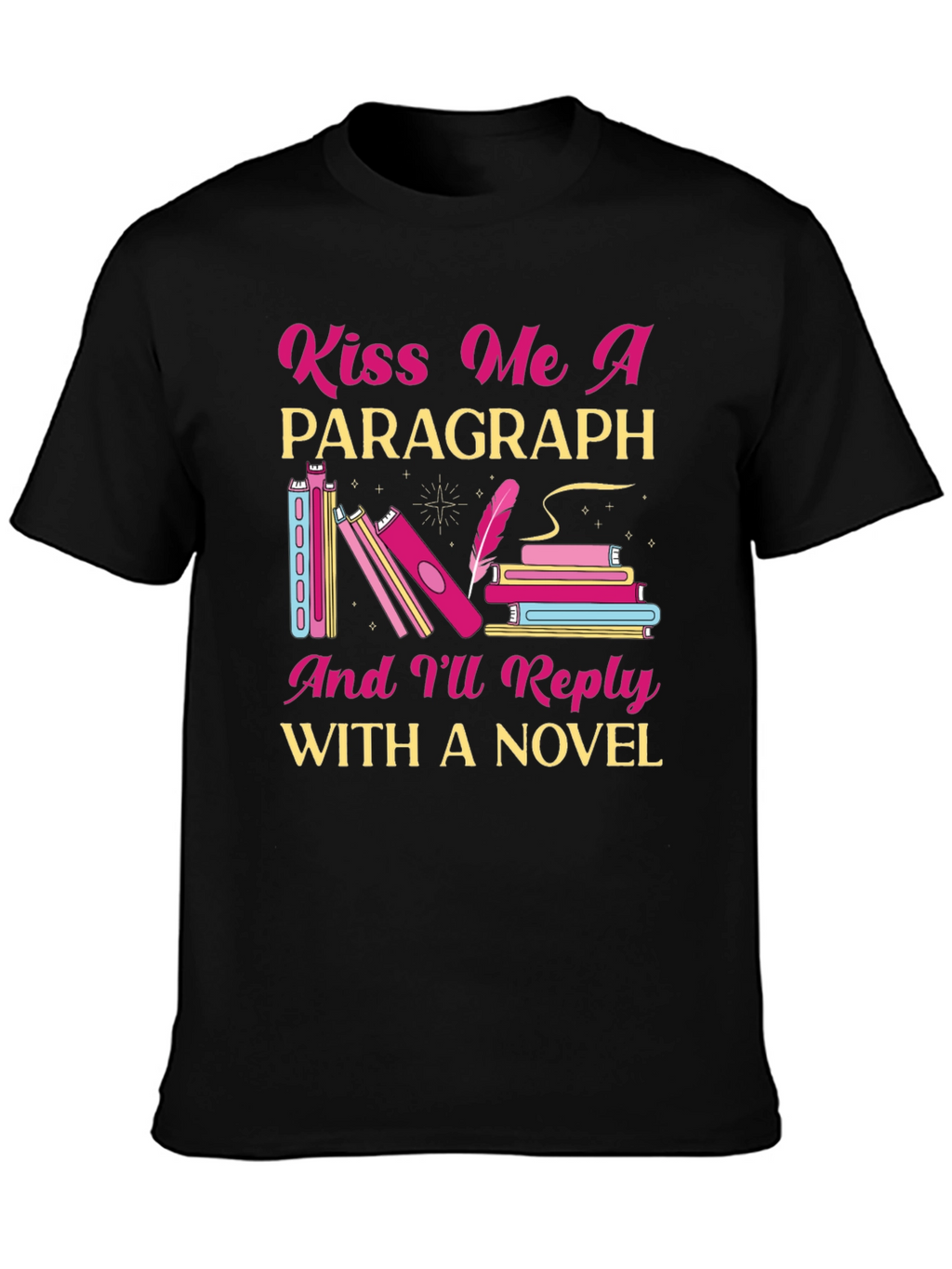 Kiss Me a Paragraph Novel Reader T-Shirt