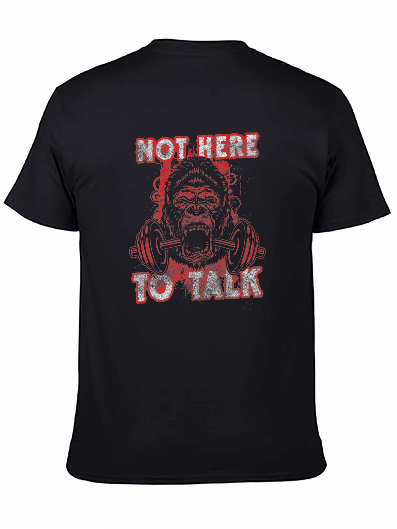 Gorilla Gym T-Shirt - Not Here to Talk