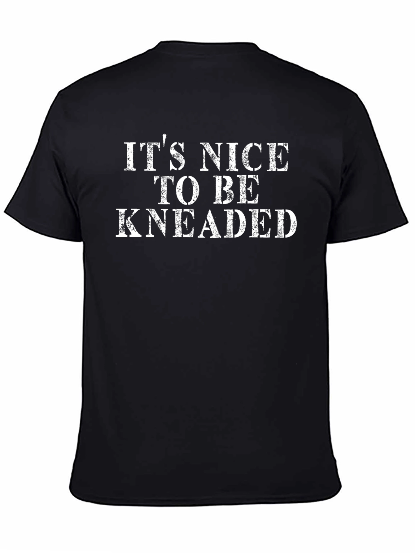 Its Nice To Be Kneaded Funny Graphic Tee