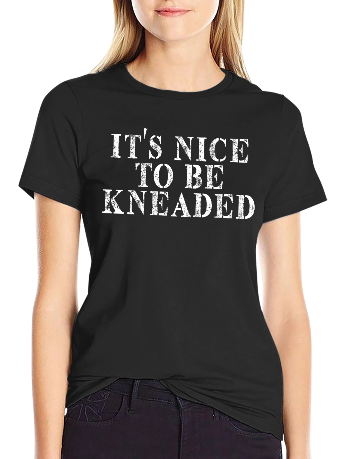 Its Nice To Be Kneaded Funny Graphic Tee
