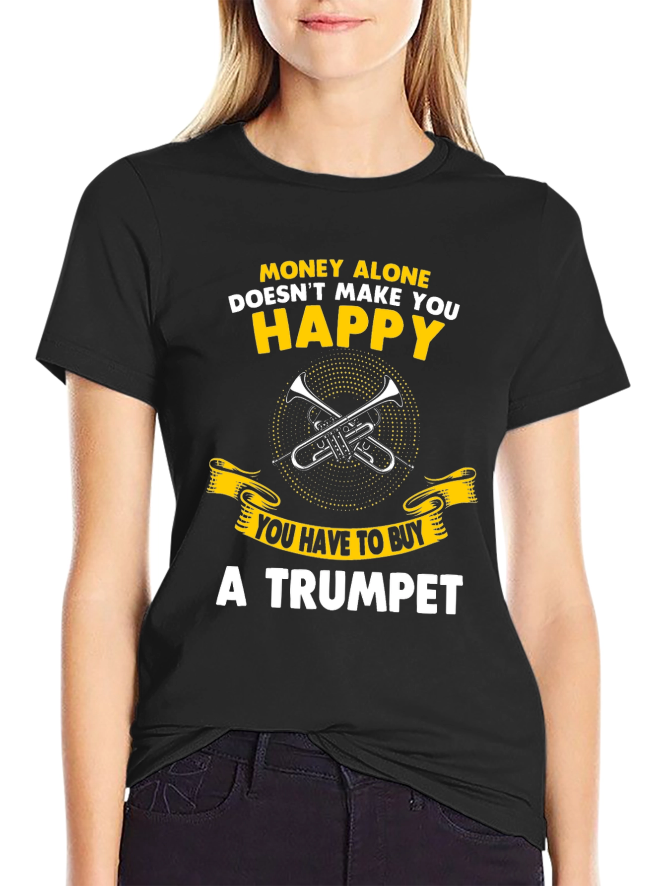 Funny Trumpet T-Shirt: Money Alone Doesnt Make You Happy